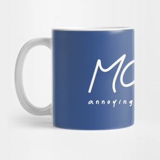 moist - annoying shirt ever Mug